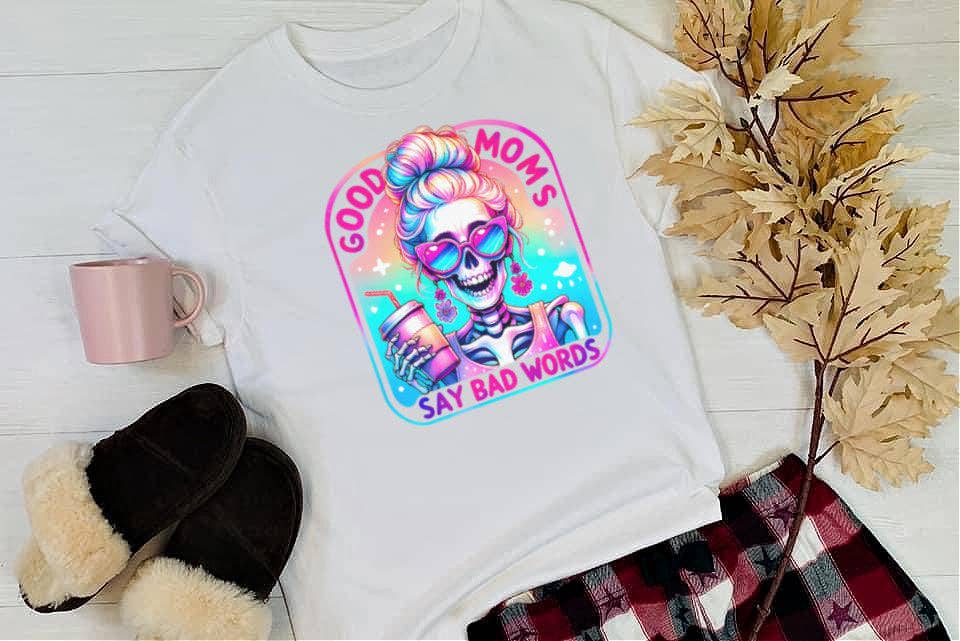 T-Shirt Or Sweatshirt Mom Say Bad Words