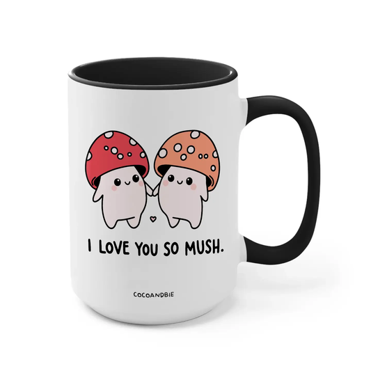 I Love You So Mush 15oz Coffee Mug