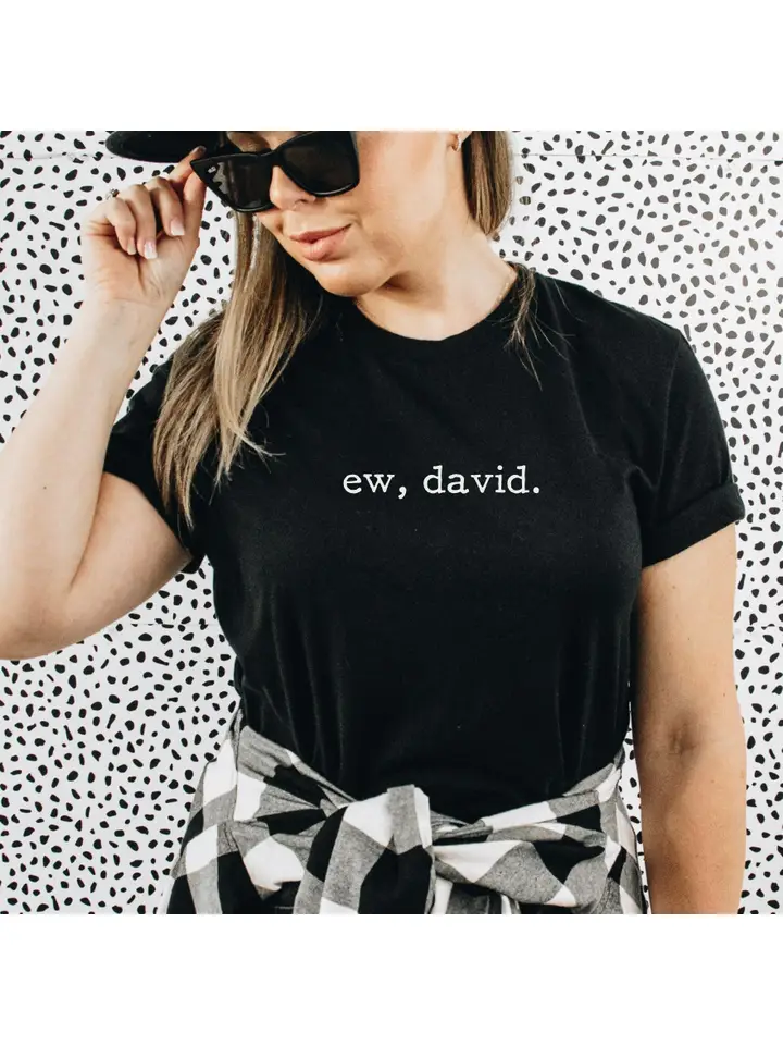 Ew, David Unisex Tshirt