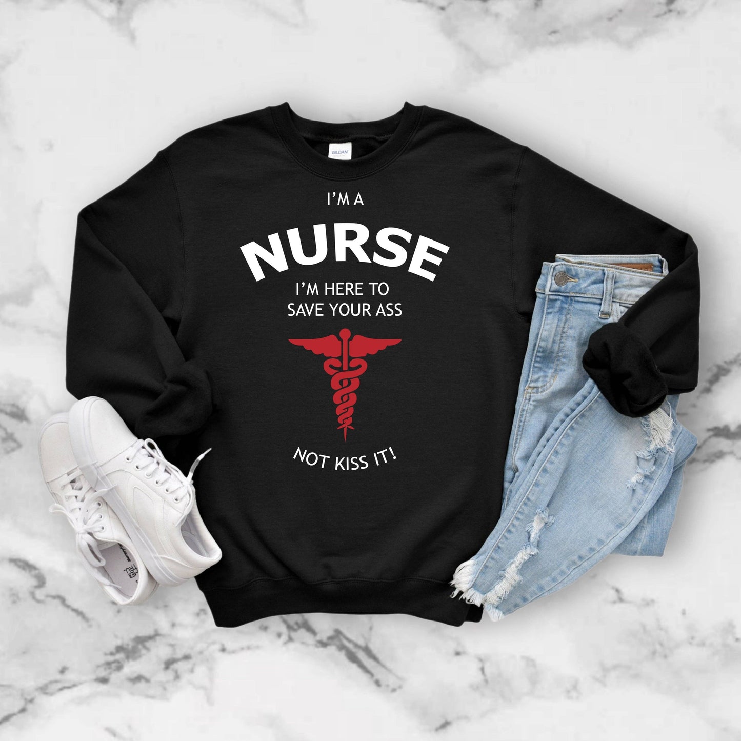 T-Shirt Tee Or Sweatshirt humor I Am A Nurse Save Your A$$