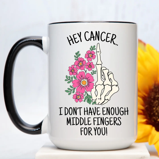 Hey Cancer 15oz Coffee Mug
