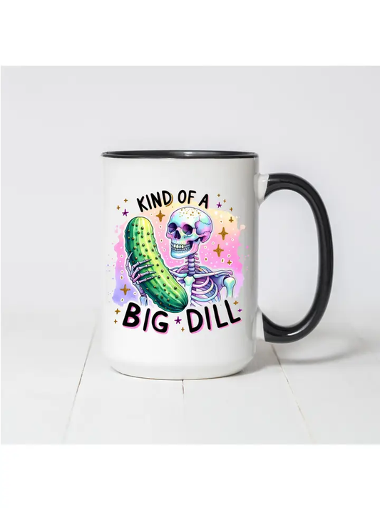 Kind of a Big Dill Coffee Mug