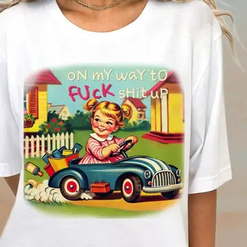 On My Way to F*ck Sh*t Up T Shirt White