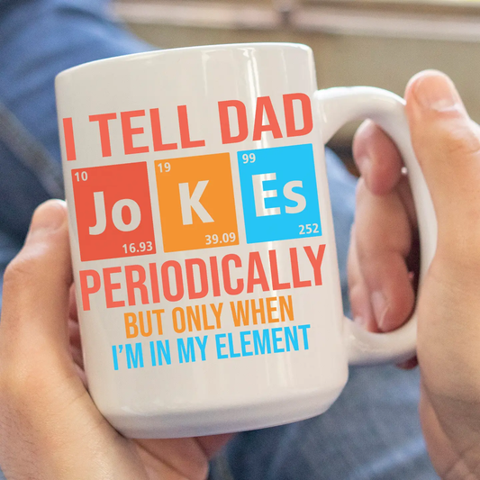 Dad Jokes Periodically 15oz Coffee Mug