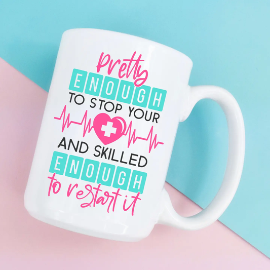 Pretty Enough Nurse 15oz Coffee Mug